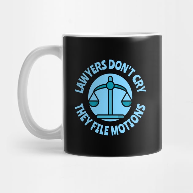 lawyers don't cry they file motions by juinwonderland 41